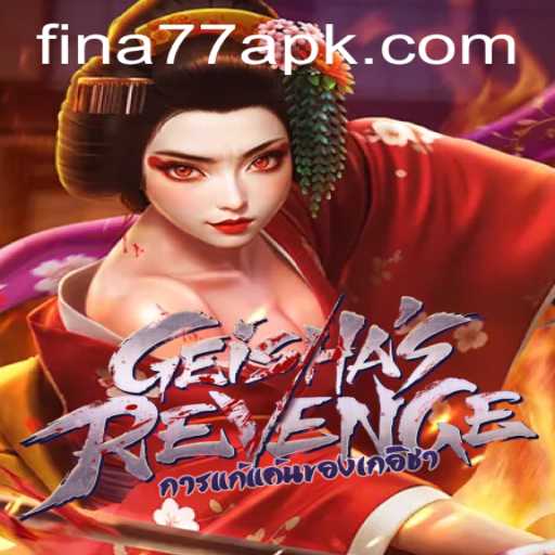 GeishasRevenge: Unleash the Power in the World of Fina77